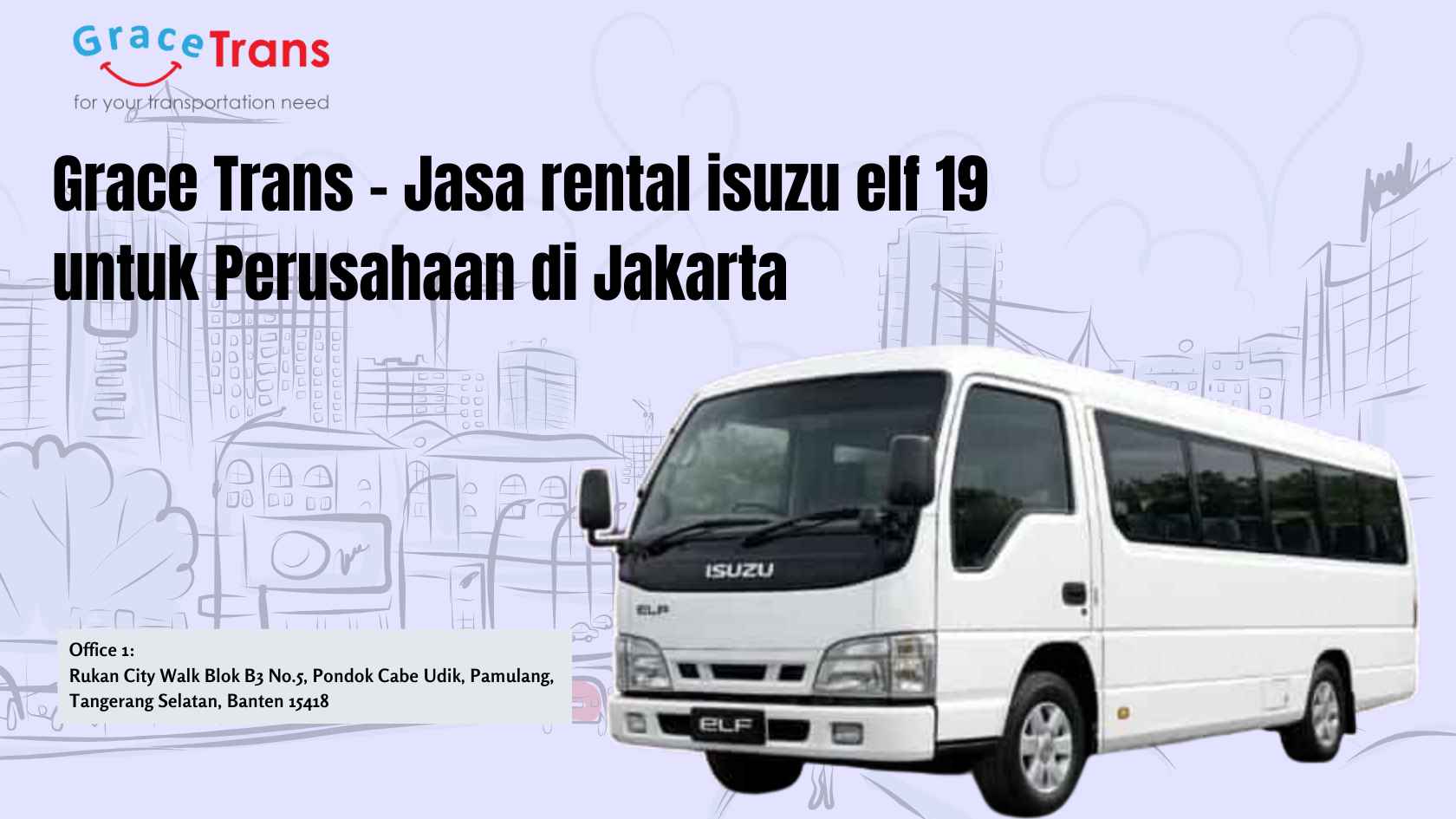 Grace Trans – Jasa rental isuzu elf 19 untuk Perusahaan di Jakarta